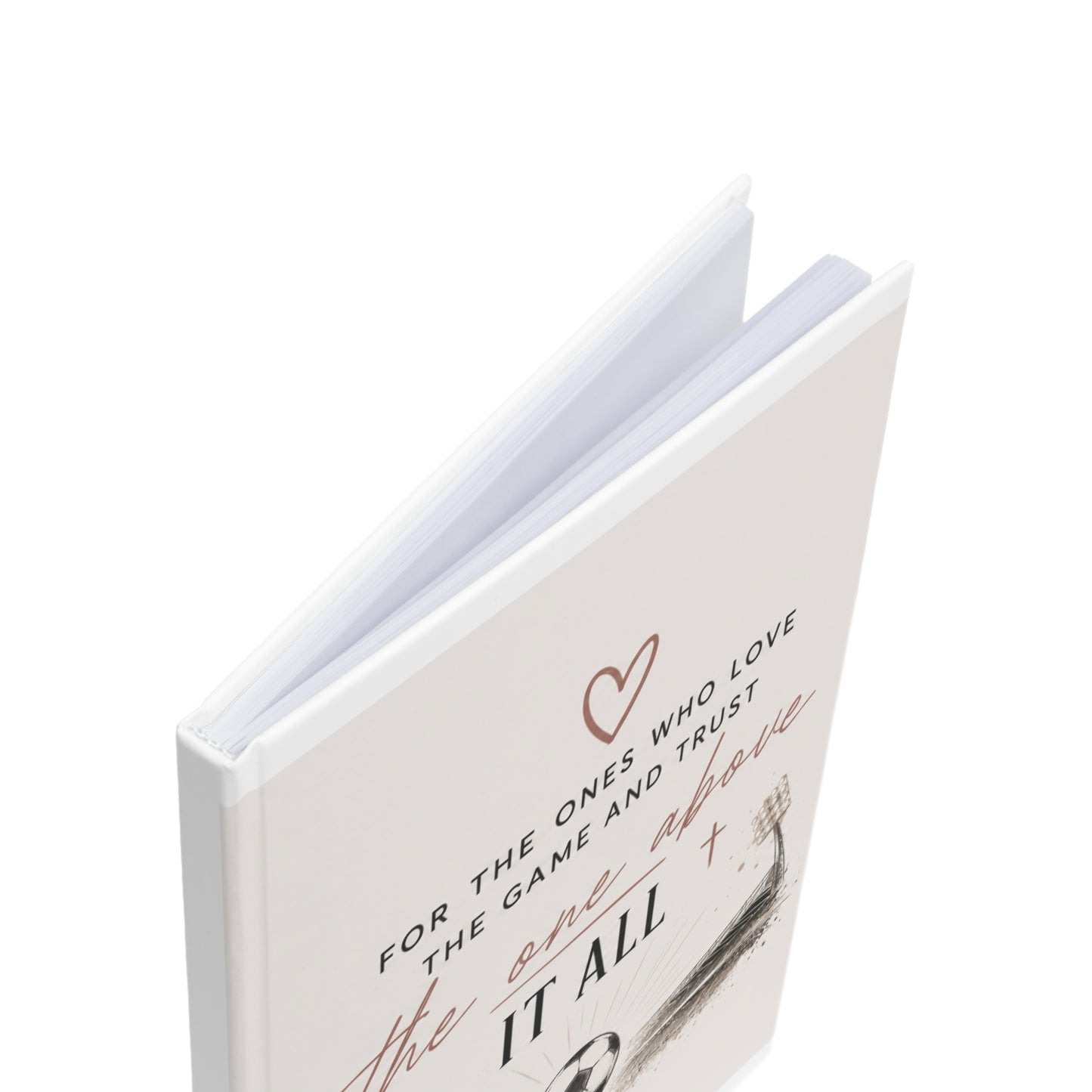 Faith & Soccer A5 Hardcover Journal — “For the ones who love the game and trust the one above it all”
